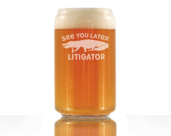 Later Litigator Beer Can Pint Glass - Funny Lawyer Gifts