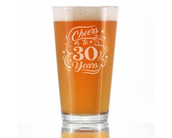 Cheers 30  Pint Glass for Beer - 30th Anniversary Gifts
