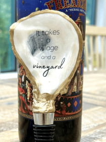 It takes a Village and a Vineyard - Bottle Stopper / Cork